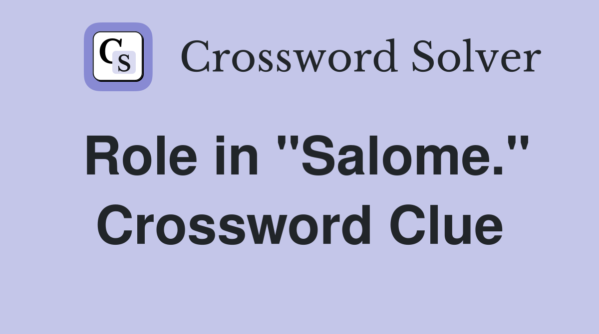 Role in "Salome." Crossword Clue