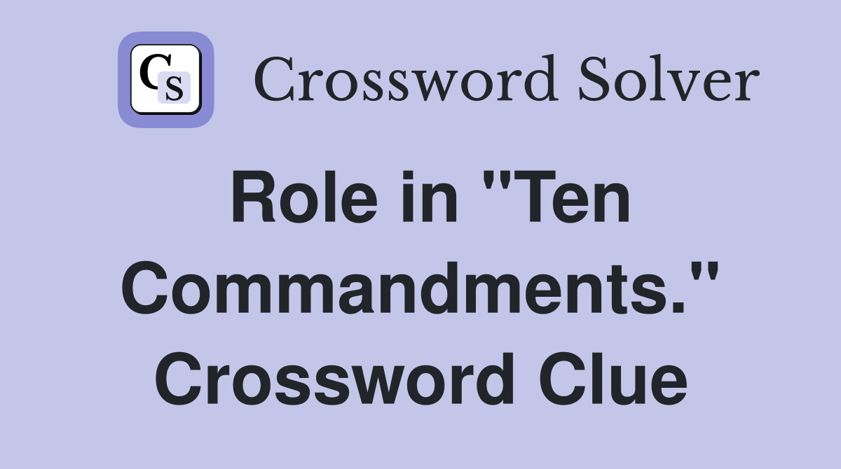 Role in "Ten Commandments." Crossword Clue