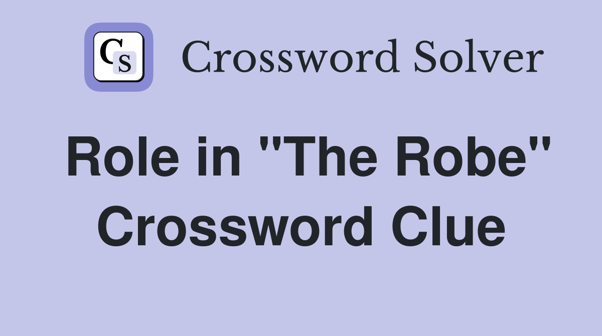 Role in "The Robe" Crossword Clue