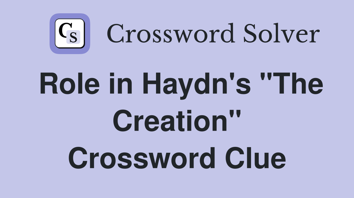 Role in Haydn's "The Creation" Crossword Clue