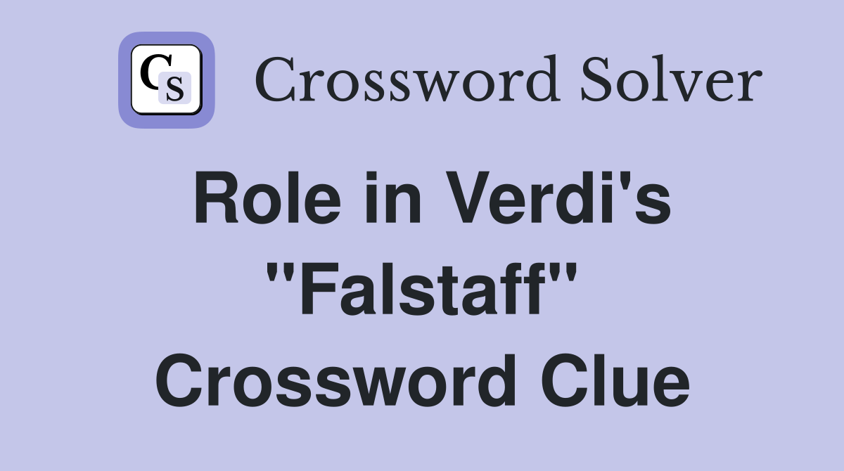 Role in Verdi's "Falstaff" Crossword Clue