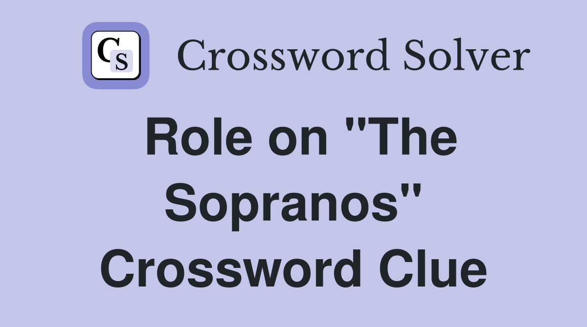 Role on "The Sopranos" Crossword Clue