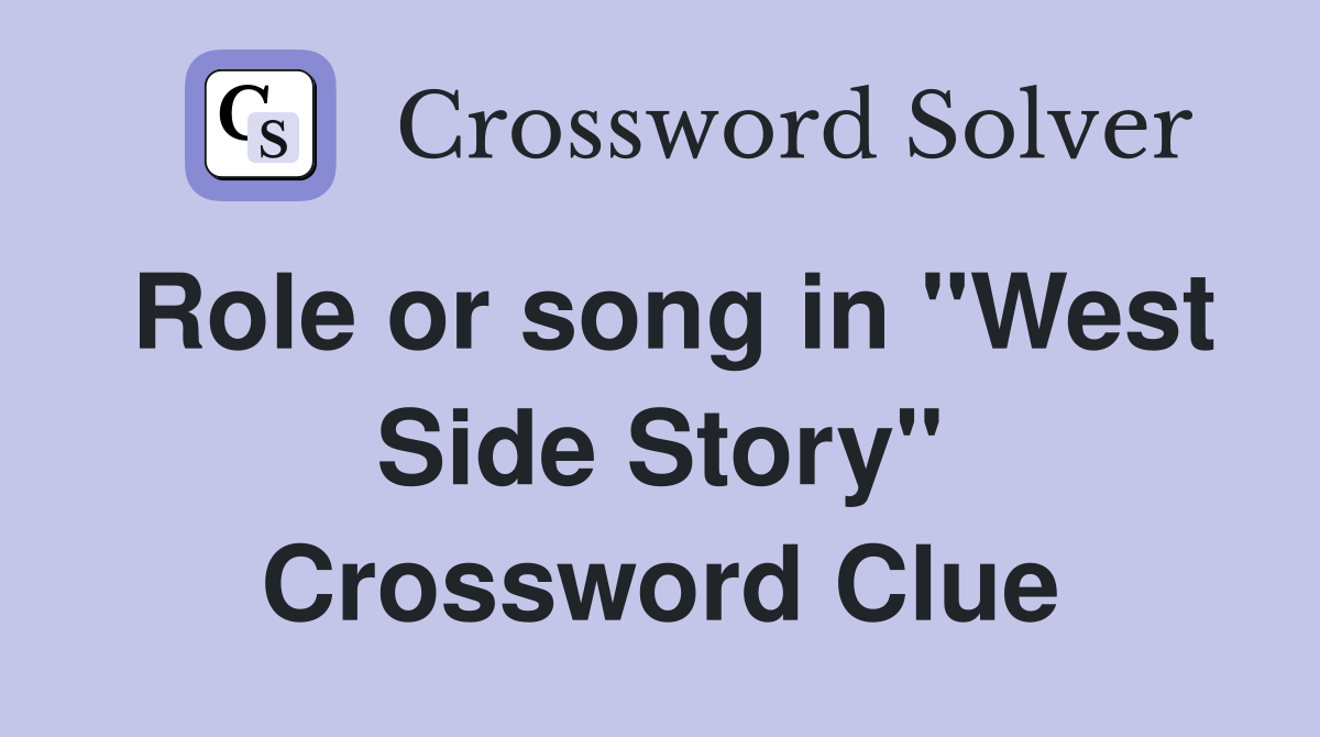 Role or song in "West Side Story" Crossword Clue