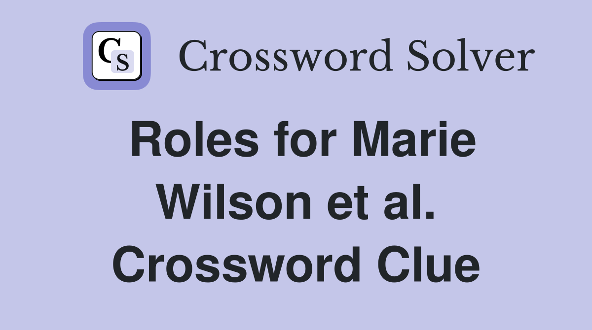 Roles for Marie Wilson et al. Crossword Clue
