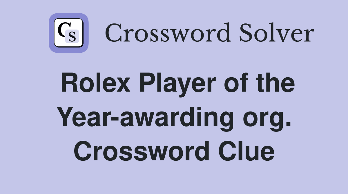 Rolex Player of the Year-awarding org. Crossword Clue