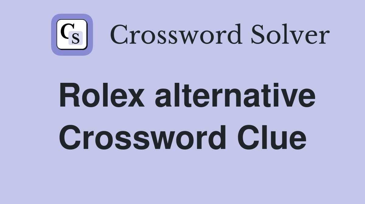 Rolex alternative Crossword Clue