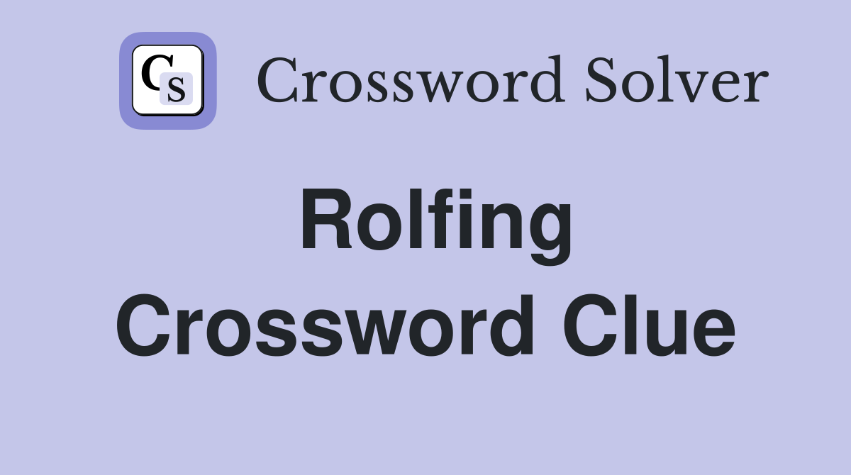 Rolfing Crossword Clue