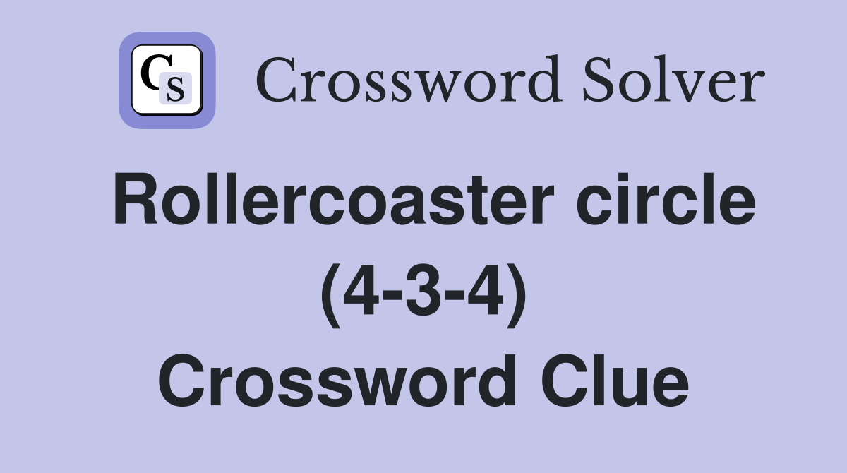 Rollercoaster circle (4-3-4) Crossword Clue