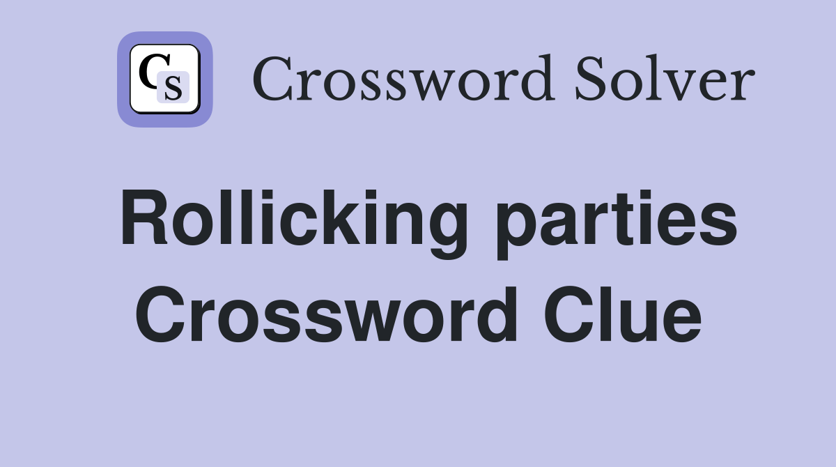 Rollicking parties Crossword Clue