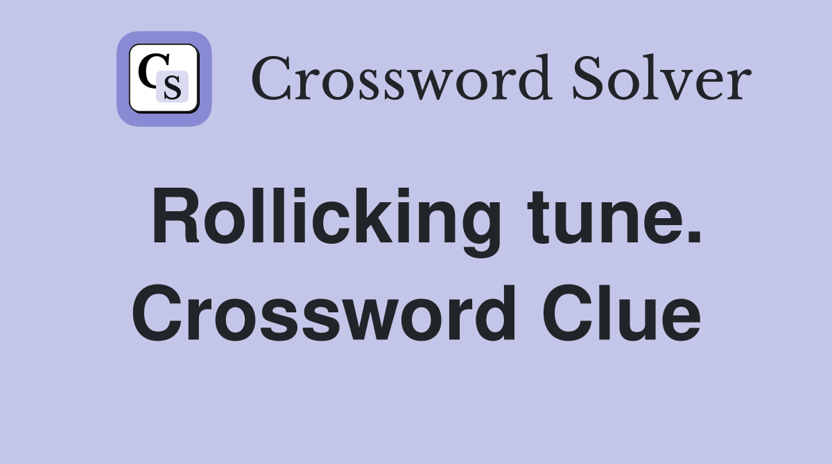 Rollicking tune. Crossword Clue
