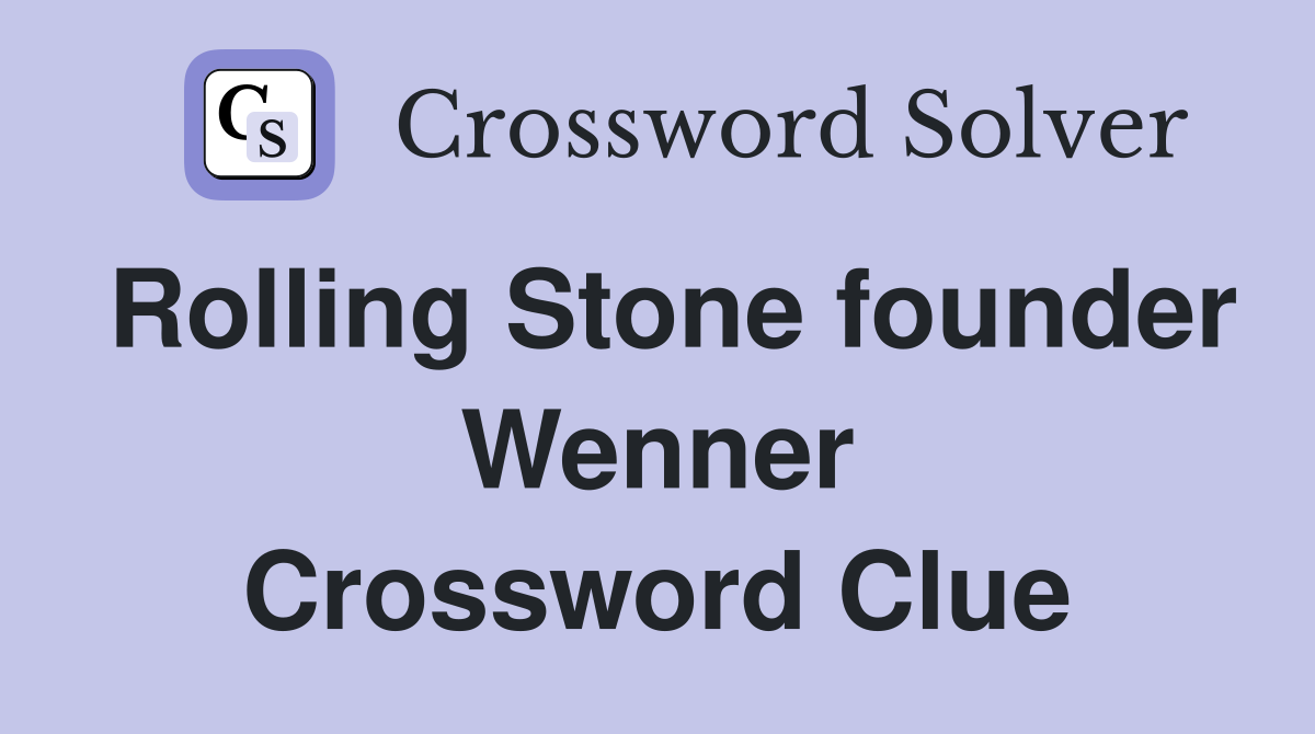 Rolling Stone founder Wenner Crossword Clue