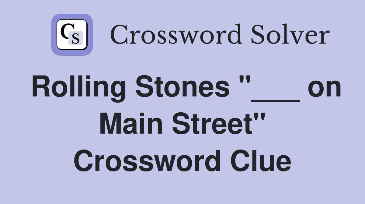 Rolling Stones "___ on Main Street" Crossword Clue