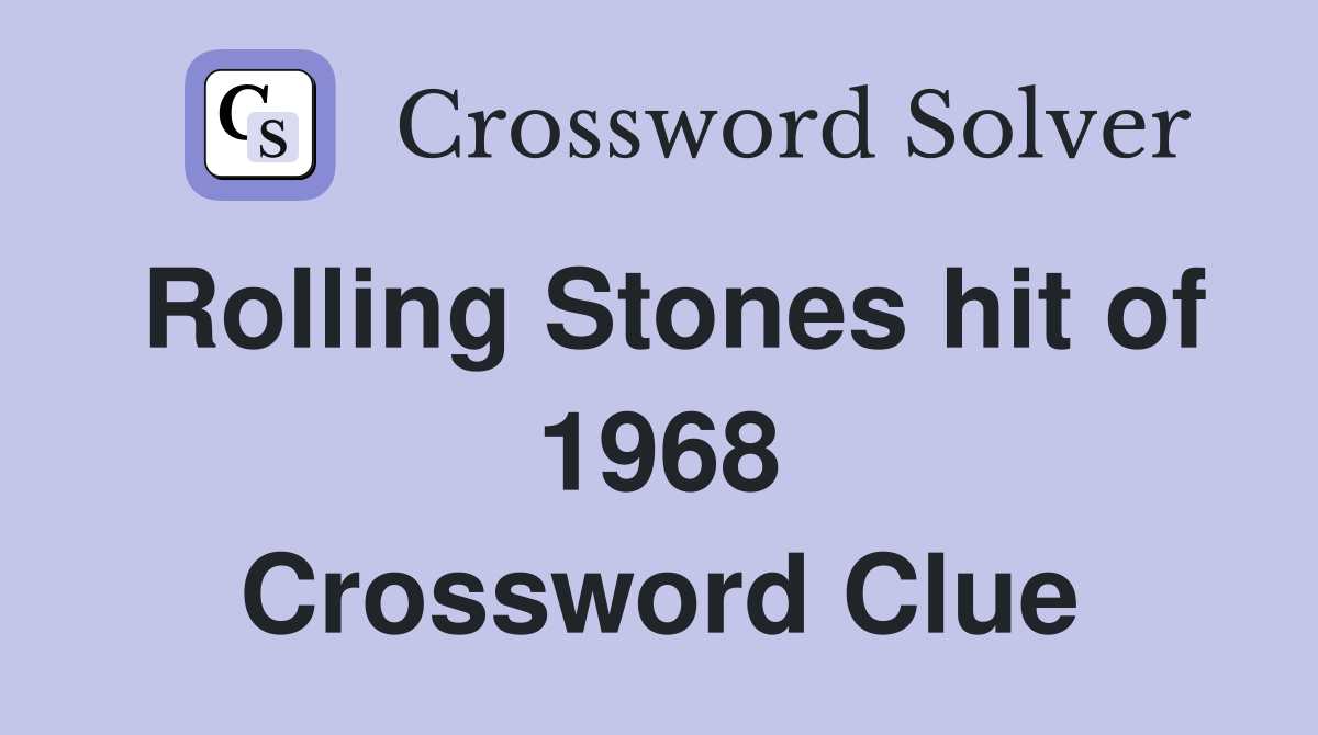 Rolling Stones hit of 1968 Crossword Clue