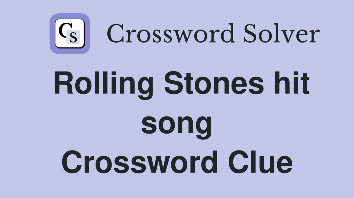 Rolling Stones hit song Crossword Clue