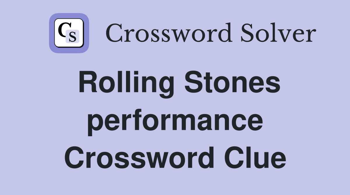 Rolling Stones performance Crossword Clue