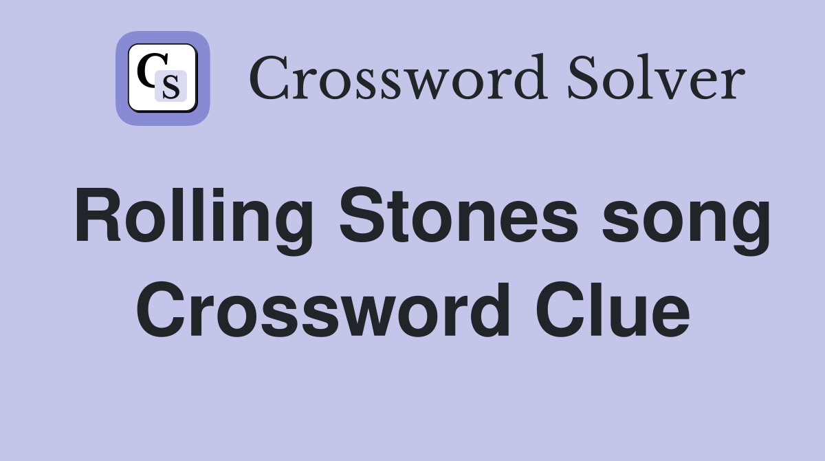 Rolling Stones song Crossword Clue