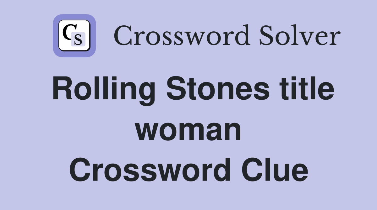 Rolling Stones title woman Crossword Clue