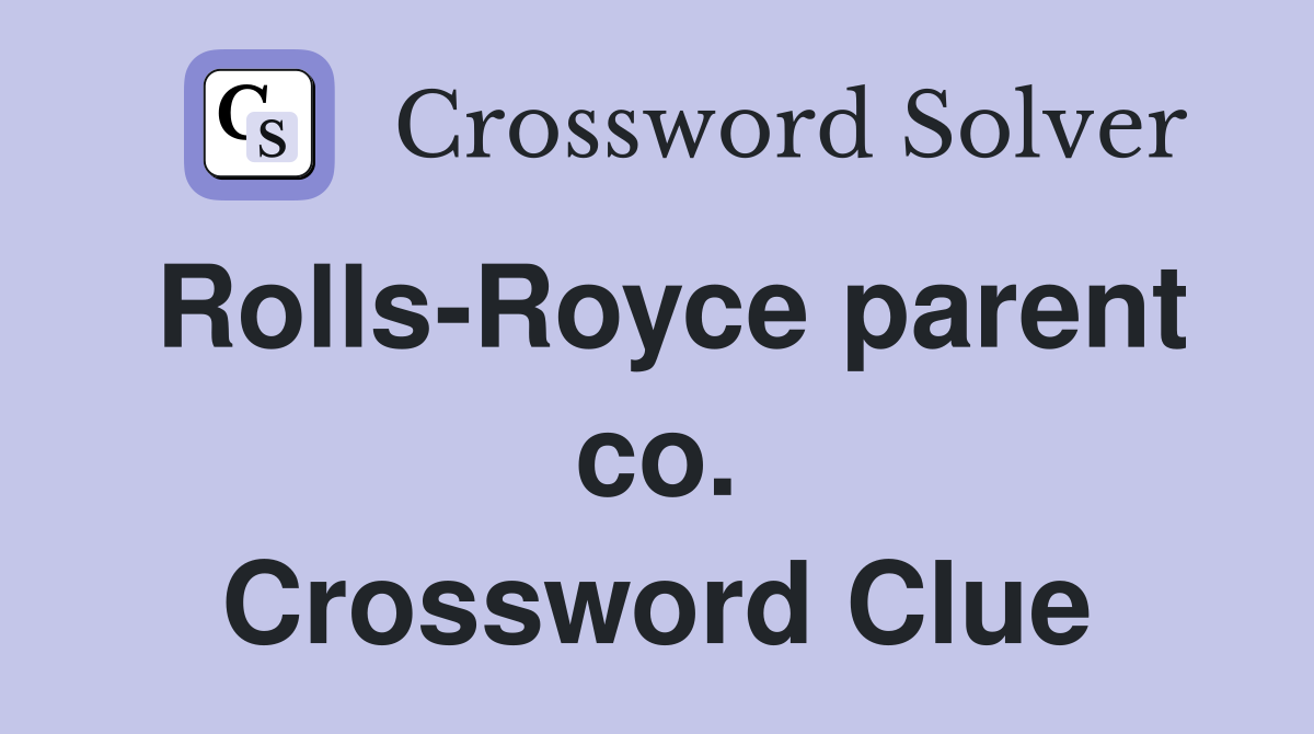 Rolls-Royce parent co. Crossword Clue