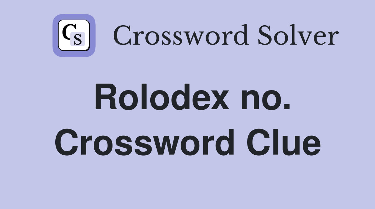 Rolodex no. Crossword Clue