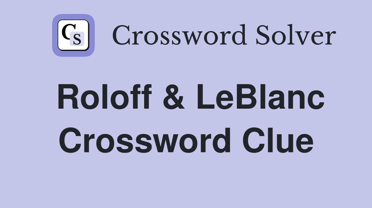 Roloff & LeBlanc Crossword Clue