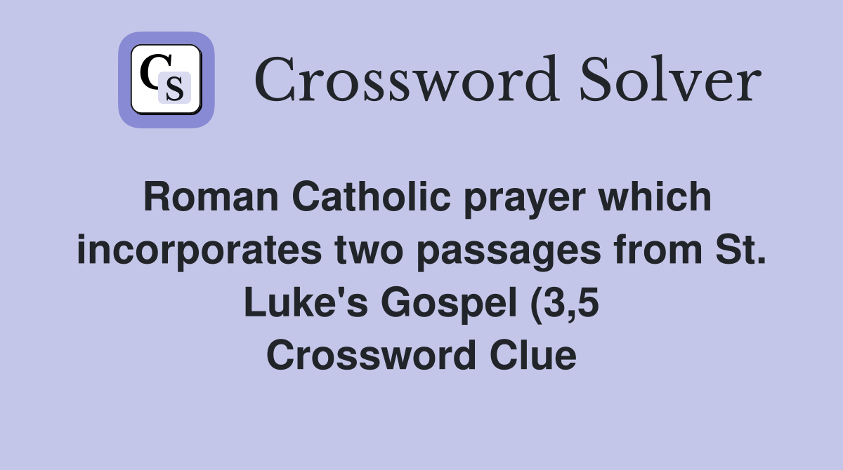 Roman Catholic prayer which incorporates two passages from St Luke #39 s Roman Catholic prayer which incorporates two passages from St Luke #39 s