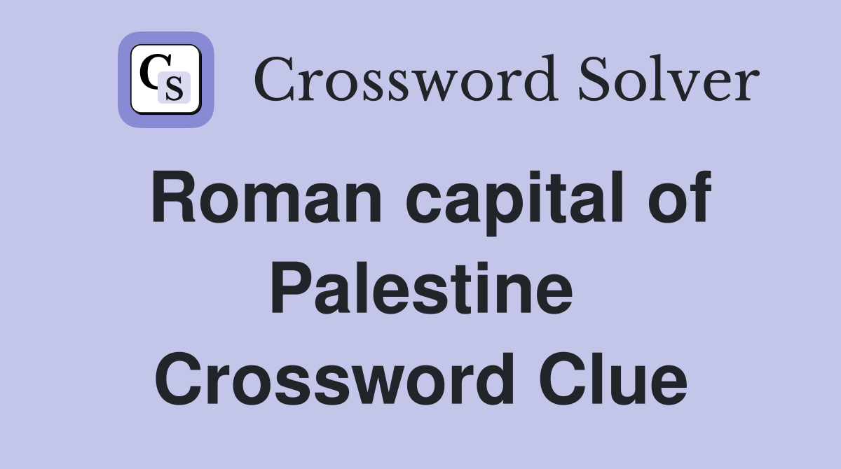 Roman capital of Palestine Crossword Clue