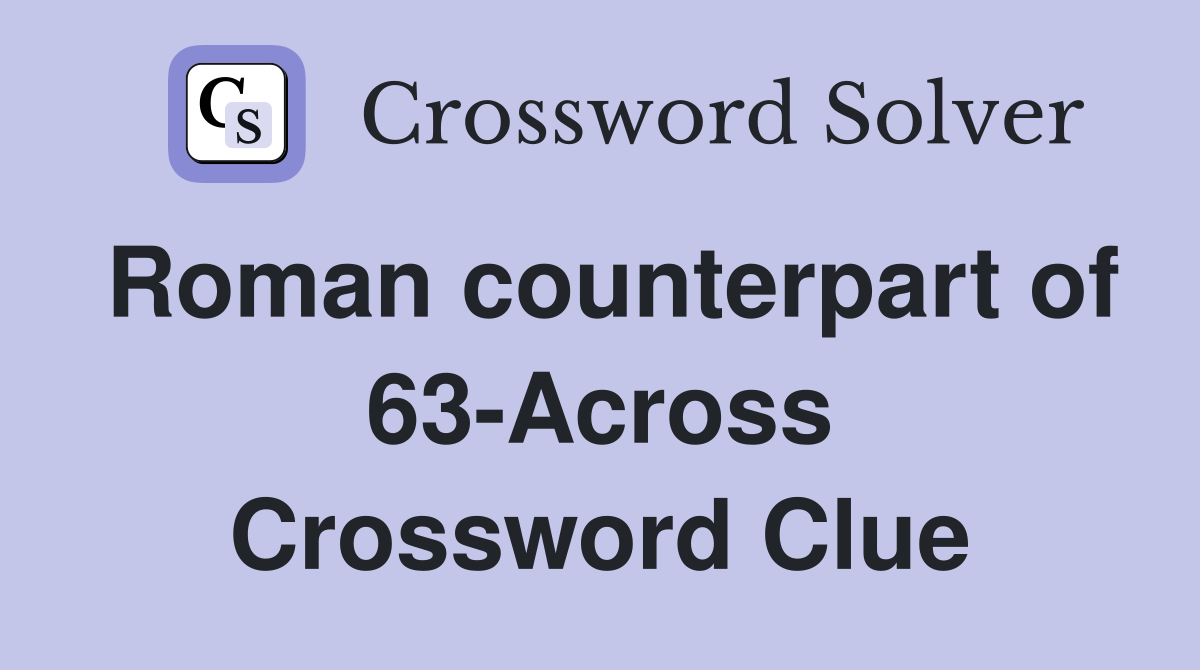 Roman counterpart of 63-Across Crossword Clue