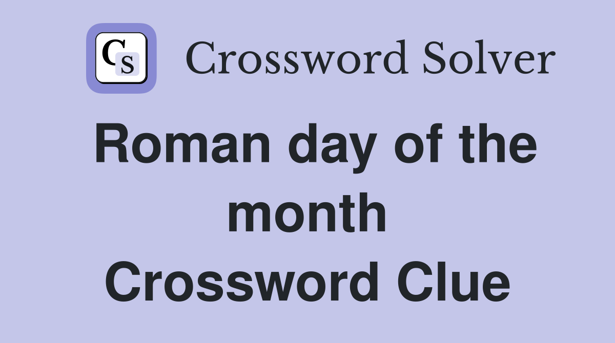 Roman day of the month Crossword Clue