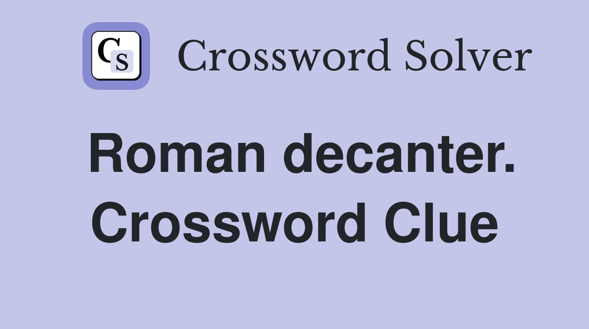 Roman decanter. Crossword Clue