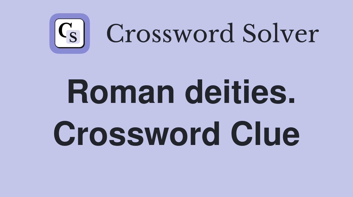 Roman deities. Crossword Clue
