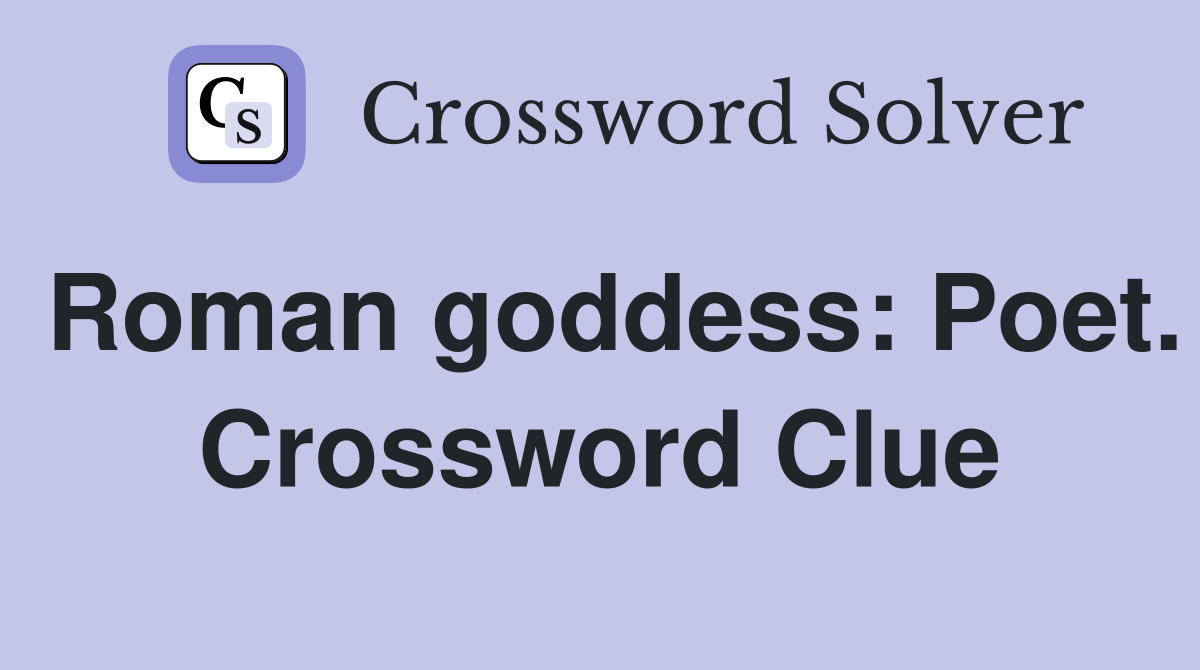 Roman goddess: Poet. Crossword Clue