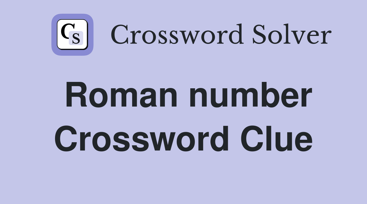 Roman number Crossword Clue