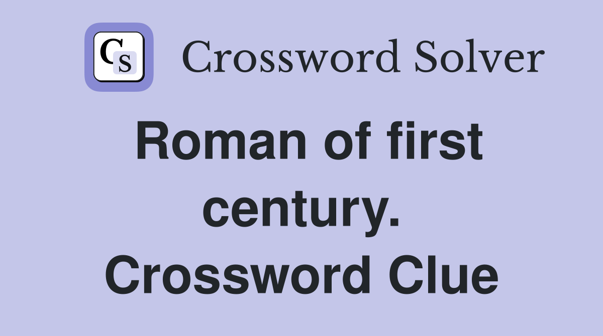 Roman of first century. Crossword Clue