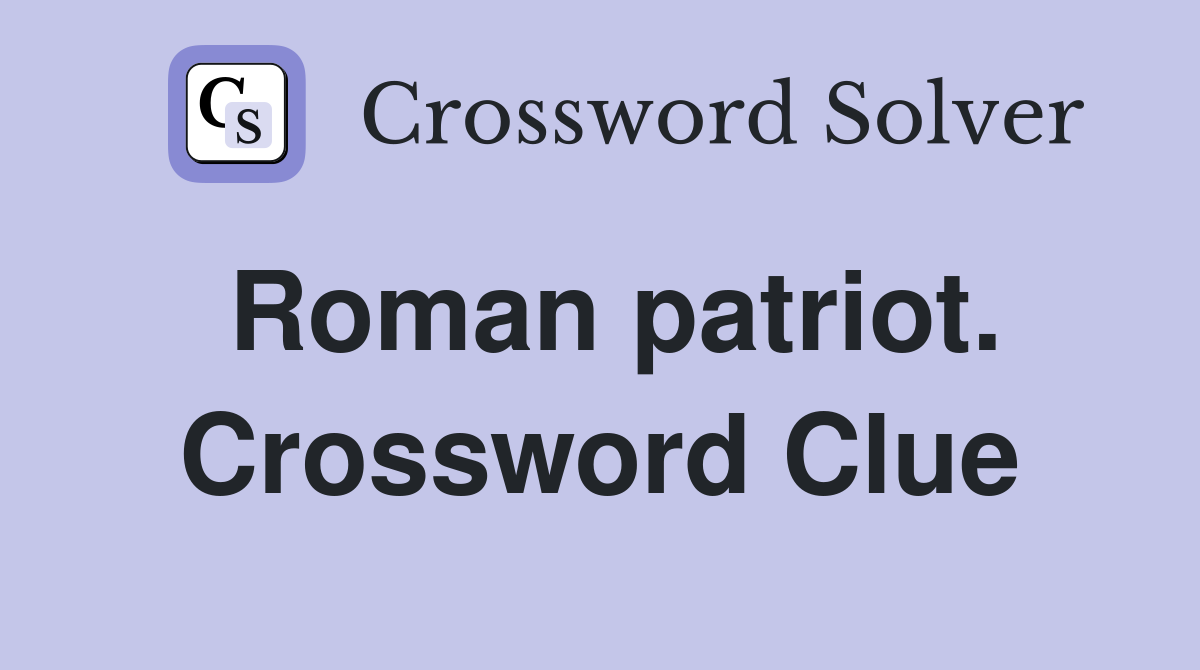 Roman patriot. Crossword Clue