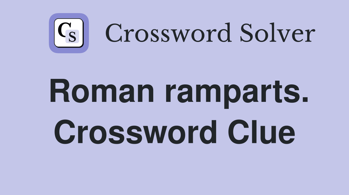 Roman ramparts. Crossword Clue