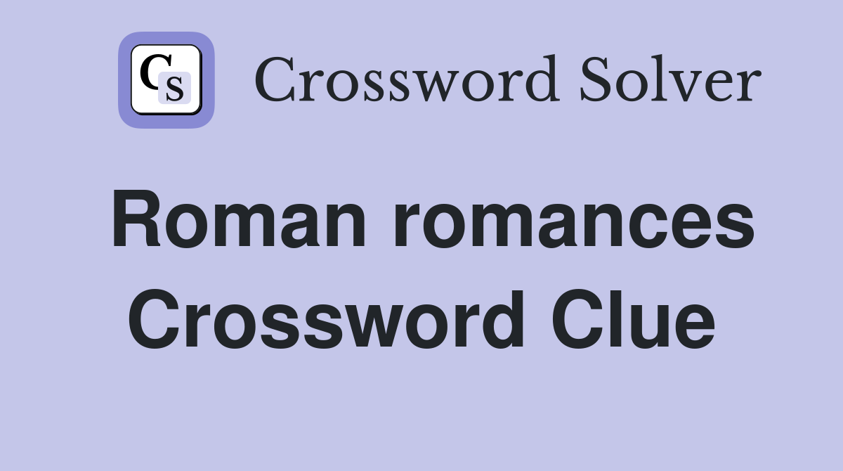 Roman romances Crossword Clue