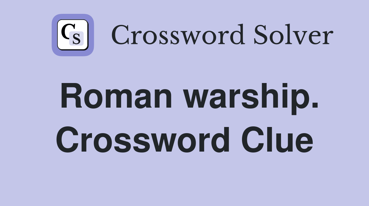 Roman warship. Crossword Clue