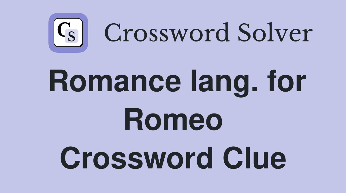 Romance lang. for Romeo Crossword Clue