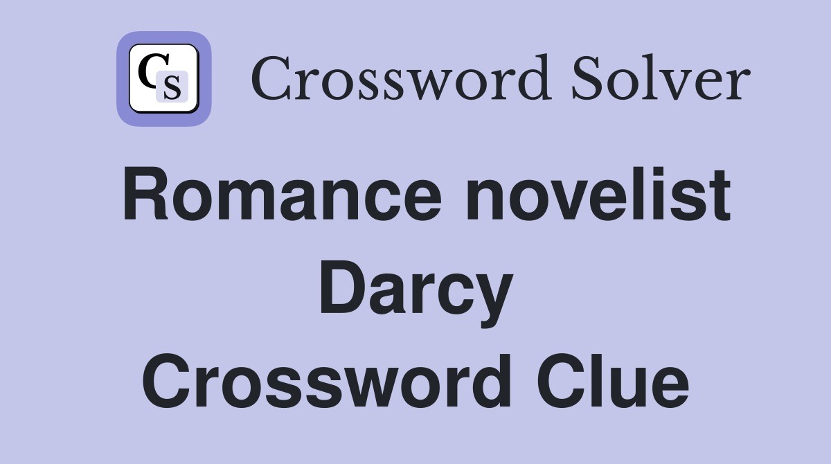 Romance novelist Darcy Crossword Clue