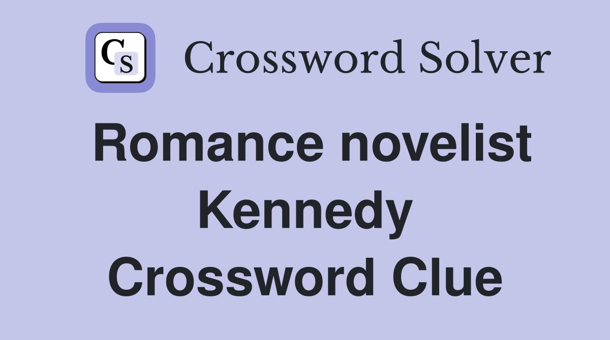 Romance novelist Kennedy Crossword Clue