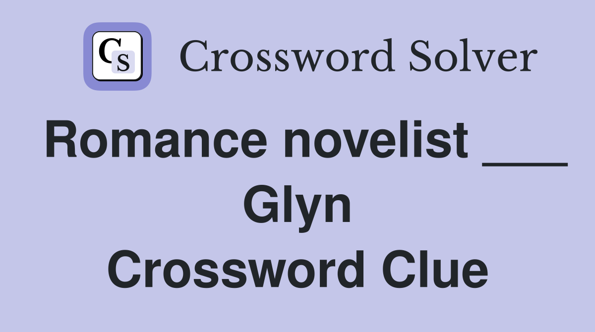Romance novelist ___ Glyn Crossword Clue