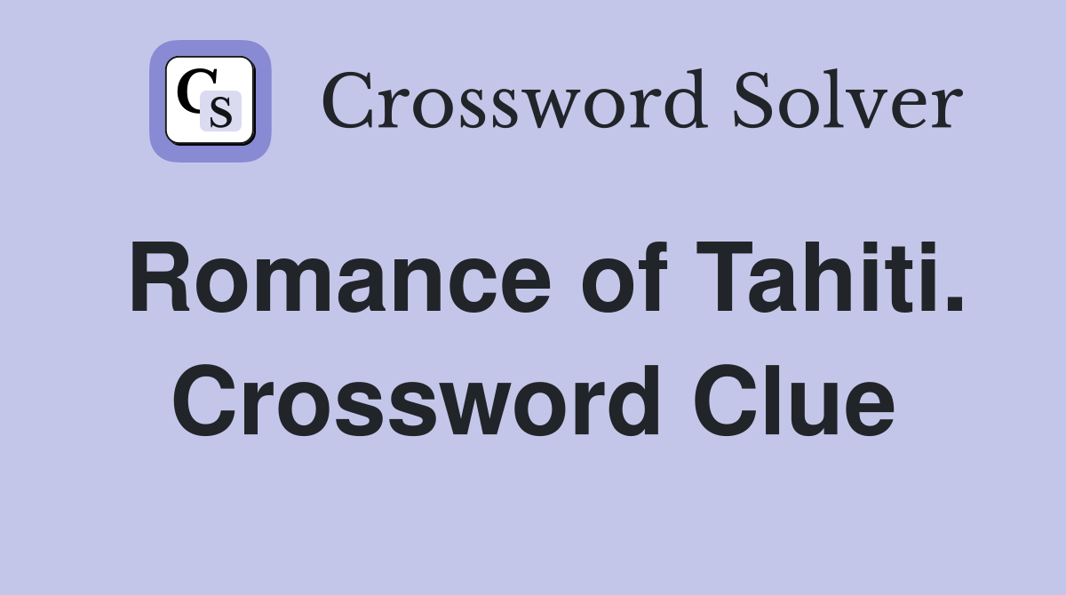 Romance of Tahiti. Crossword Clue
