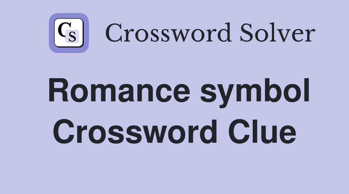 Romance symbol Crossword Clue
