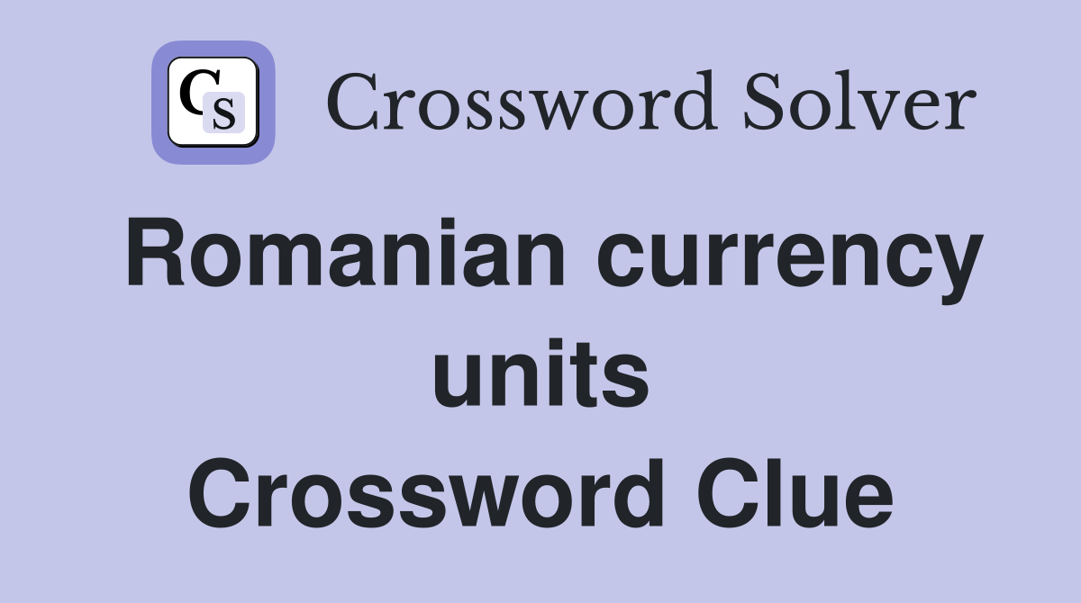 Romanian currency units Crossword Clue
