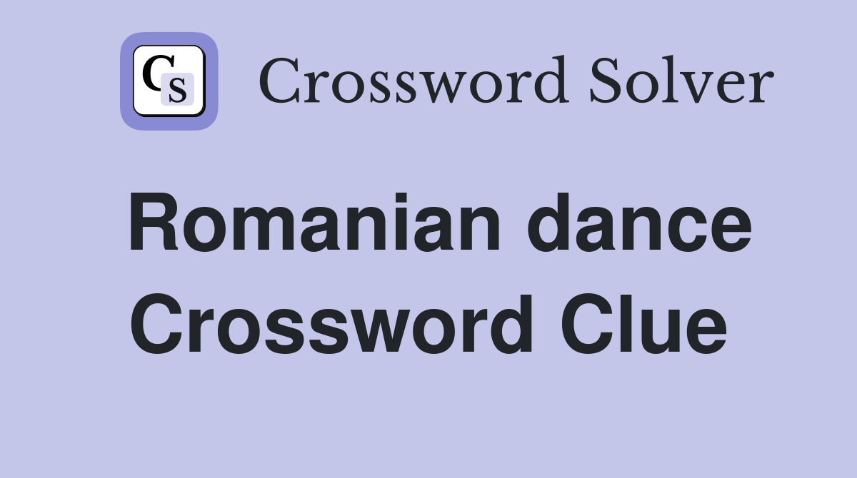Romanian dance Crossword Clue