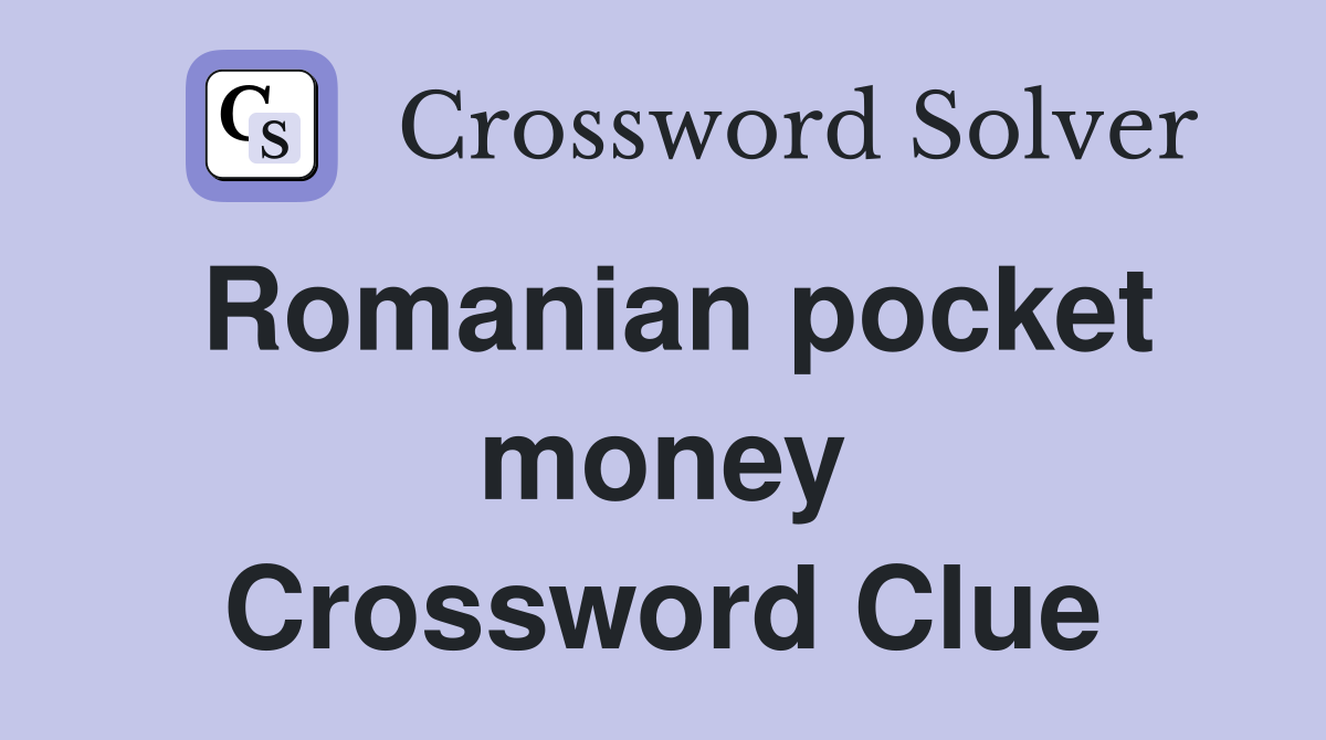 Romanian pocket money Crossword Clue