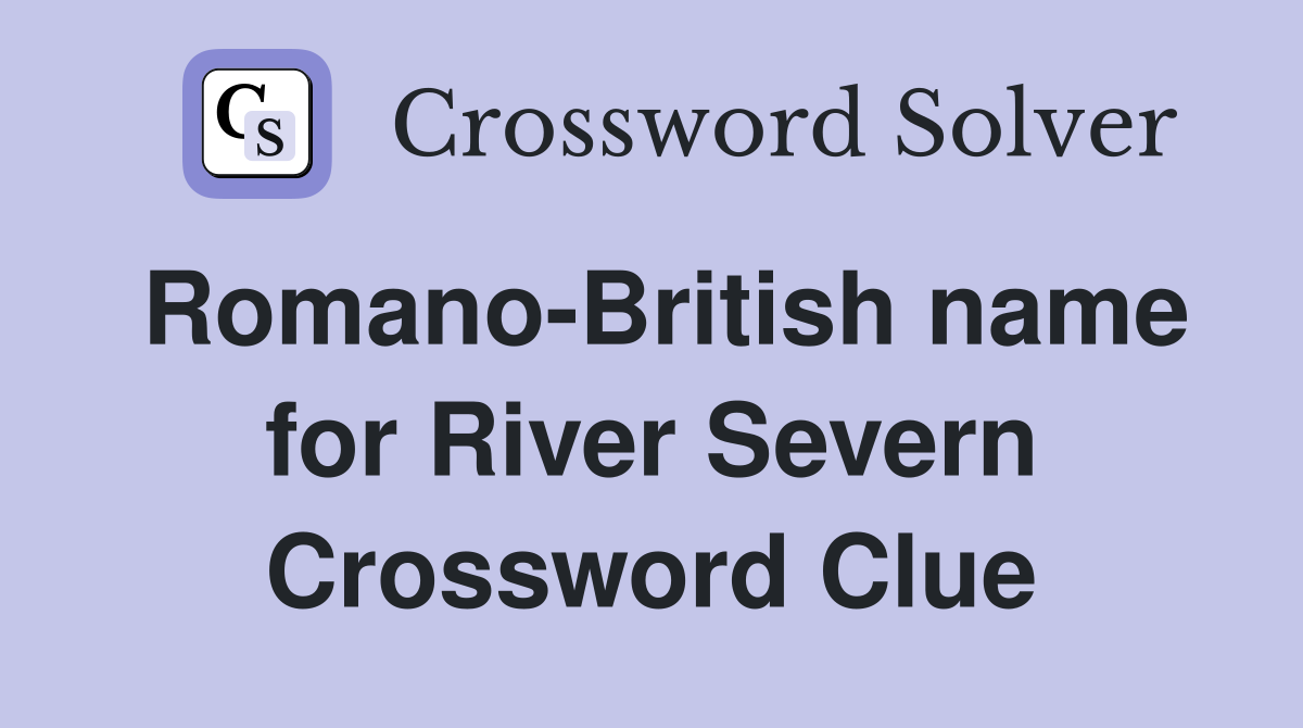 Romano-British name for River Severn Crossword Clue