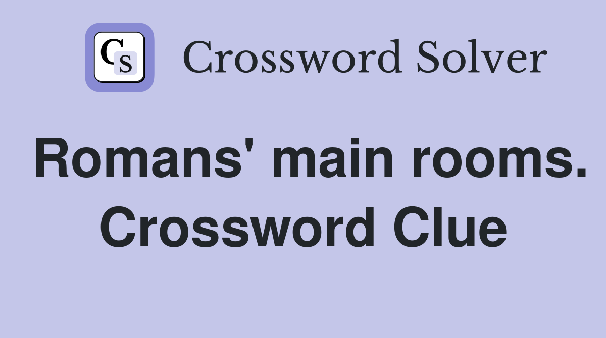 Romans' main rooms. Crossword Clue
