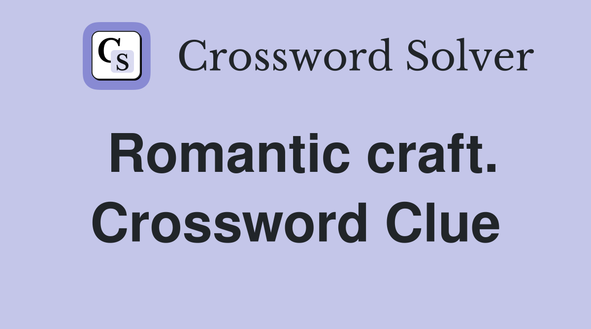 Romantic craft. Crossword Clue