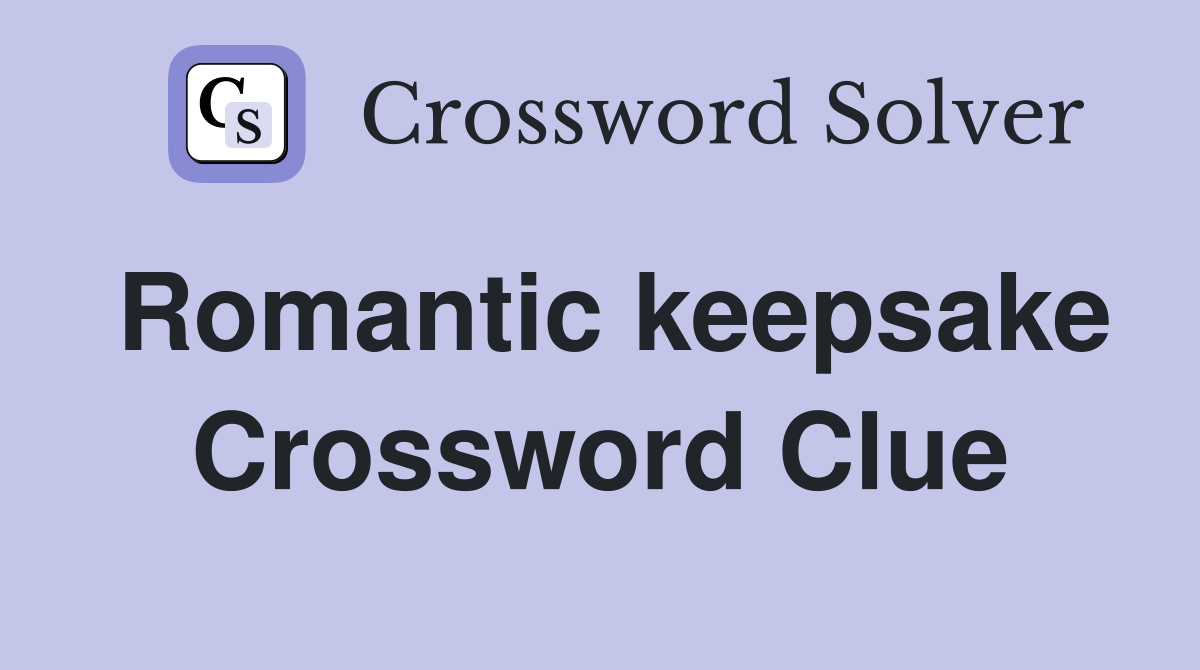 Romantic keepsake Crossword Clue